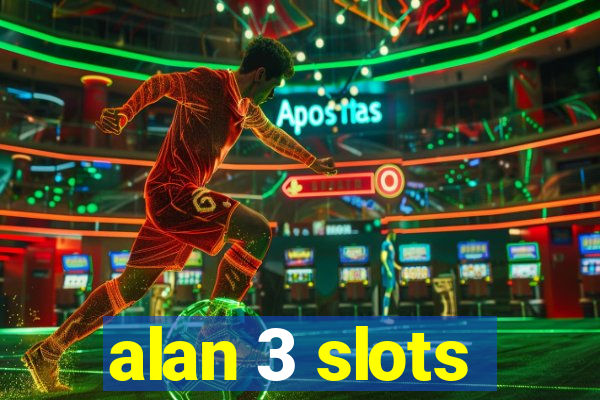 alan 3 slots